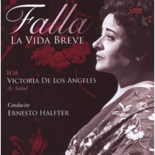 Falla  
LA VIDA BREVE  

With  
VICTORIA DE LOS ANGELES  
As Salud  

Conductor  
ERNESTO HALFTER  

Somun