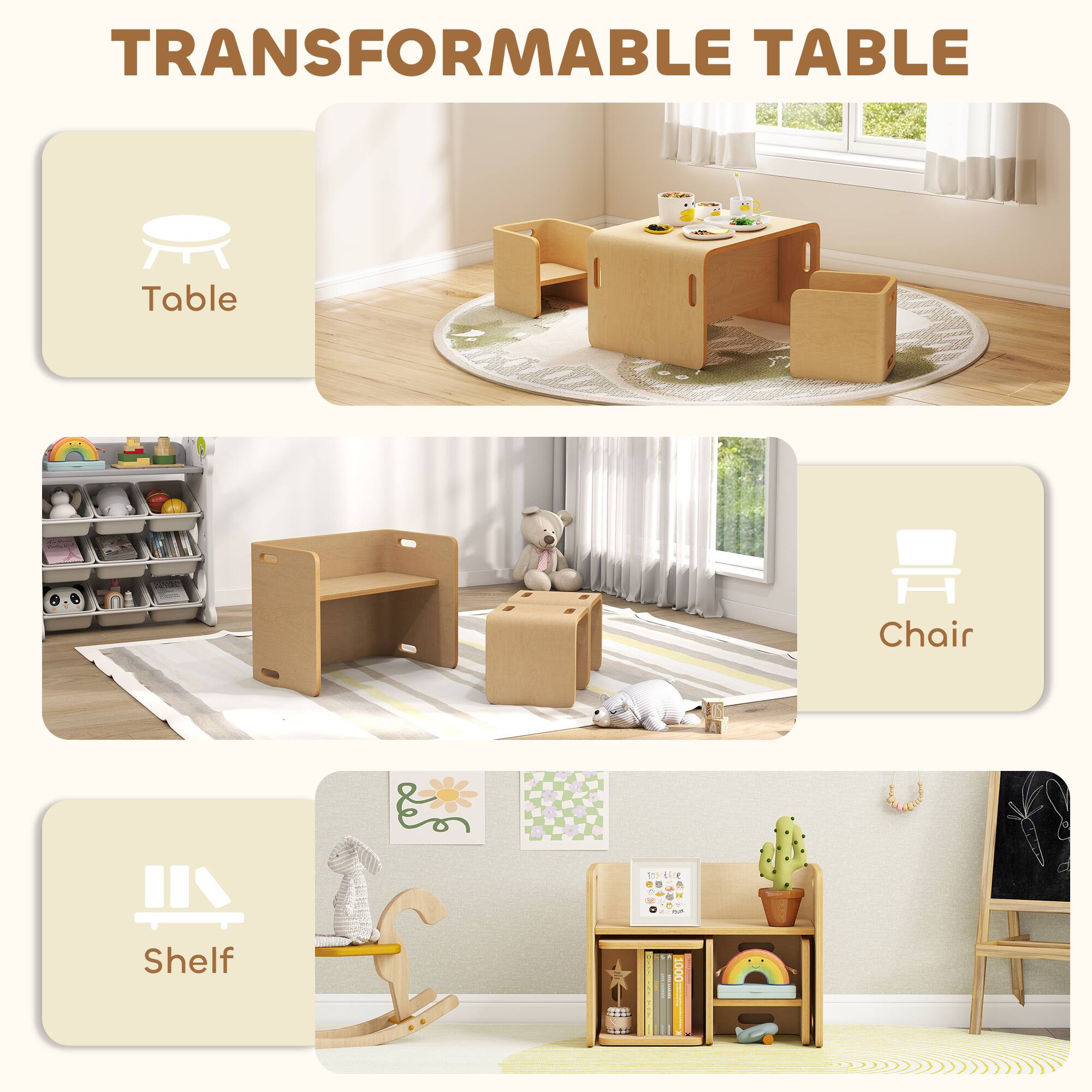 TRANSFORMABLE TABLE

Table

Chair

Shelf