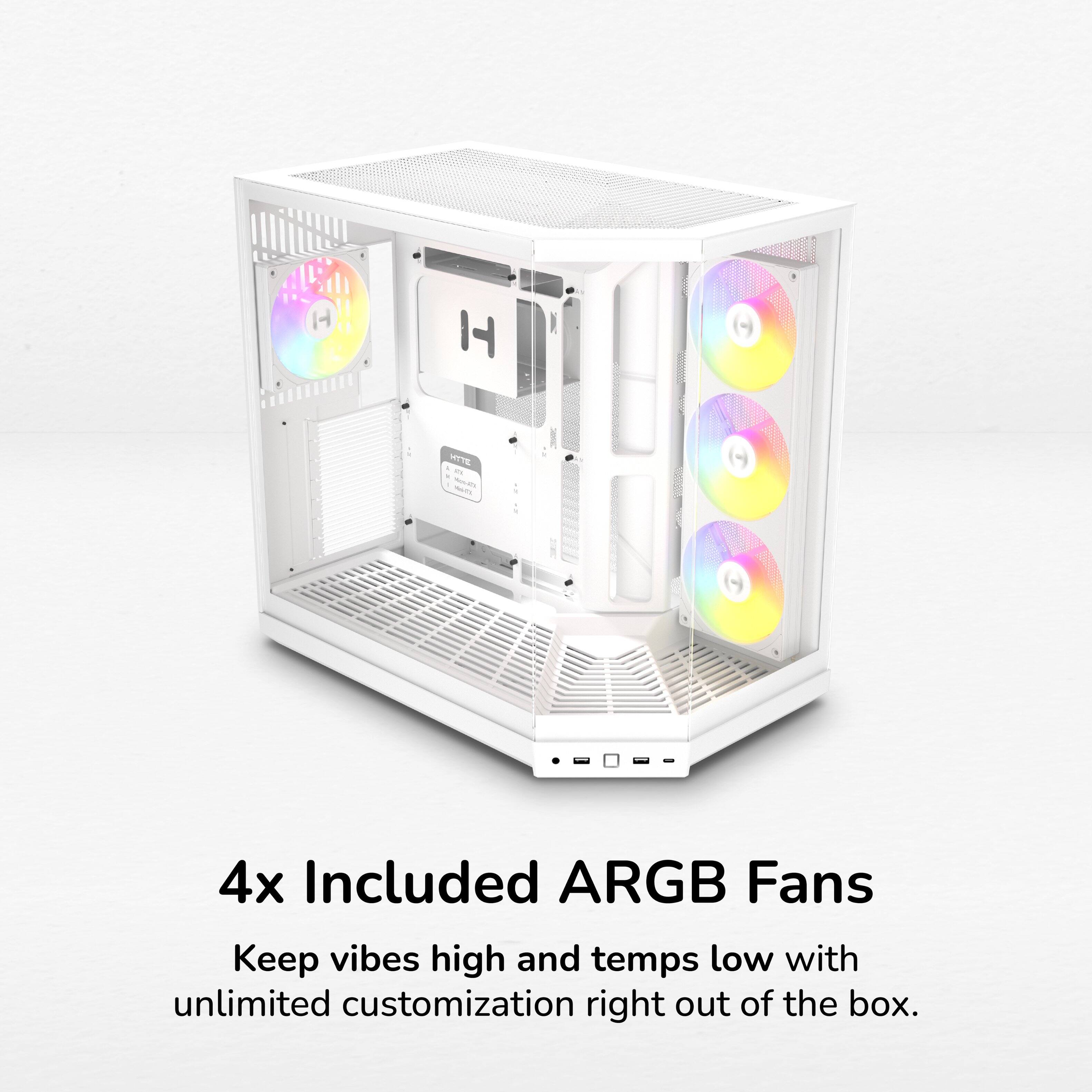 WHITE is -  
4x Included ARGB Fans  
Keep vibes high and temps low with unlimited customization right out of the box.