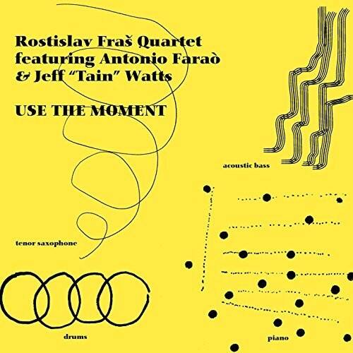 Rostislav Fras Quartet  
featuring Antonio Faraó & Jeff "Tain" Watts  

USE THE MOMENT  

acoustic bass  
tenor saxophone  
drums  
piano