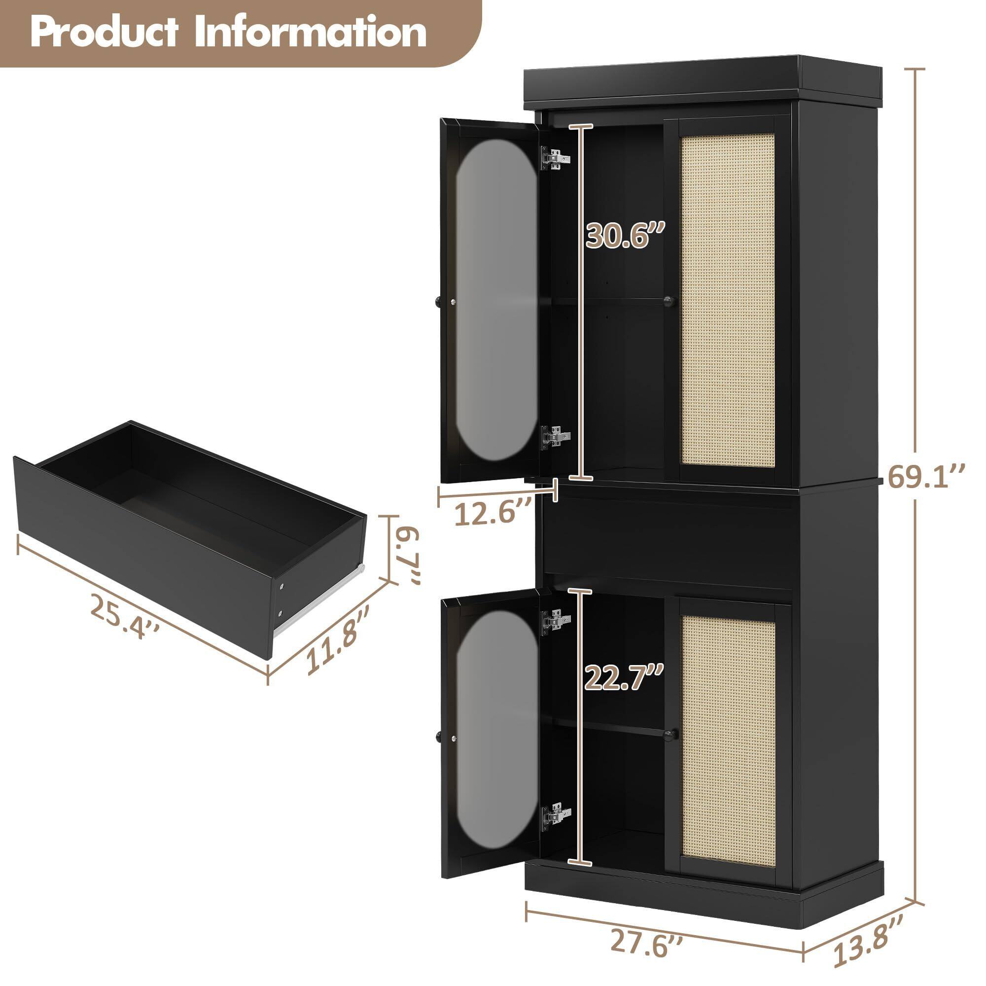Product Information

- Height: 69.1"
- Width: 25.4"
- Depth: 12.6"
- Shelf Depth: 11.8"
- Shelf Height: 9.7"
- Cabinet Height: 30.6"
- Cabinet Width: 22.7"
- Cabinet Depth: 27.6"
- Bottom Shelf Depth: 13.8"