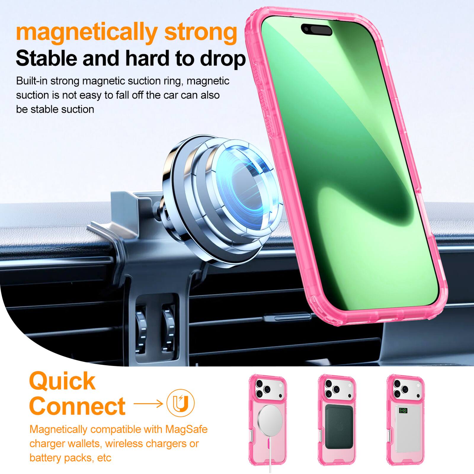 magnetically strong  
Stable and hard to drop  
Built-in strong magnetic suction ring, magnetic suction is not easy to fall off the car can also be stable suction  

Quick Connect  
Magnetically compatible with MagSafe charger wallets, wireless chargers or battery packs, etc