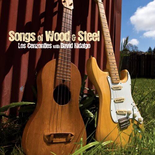 Los Cenzontles - Songs Of Wood & Steel   - COMPACT DISCS [CD]