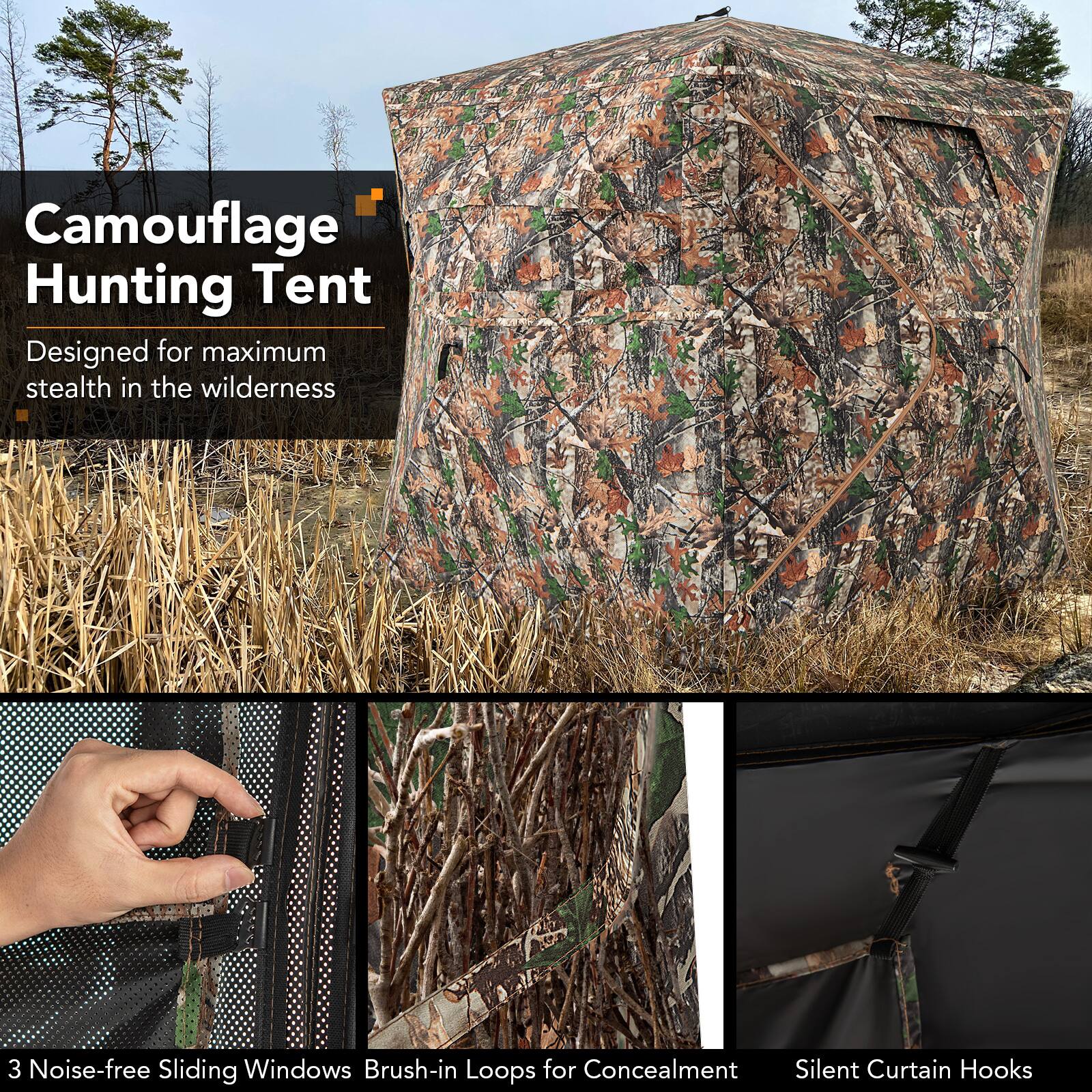 Camouflage Hunting Tent  
Designed for maximum stealth in the wilderness  

3 Noise-free Sliding Windows  
Brush-in Loops for Concealment  
Silent Curtain Hooks