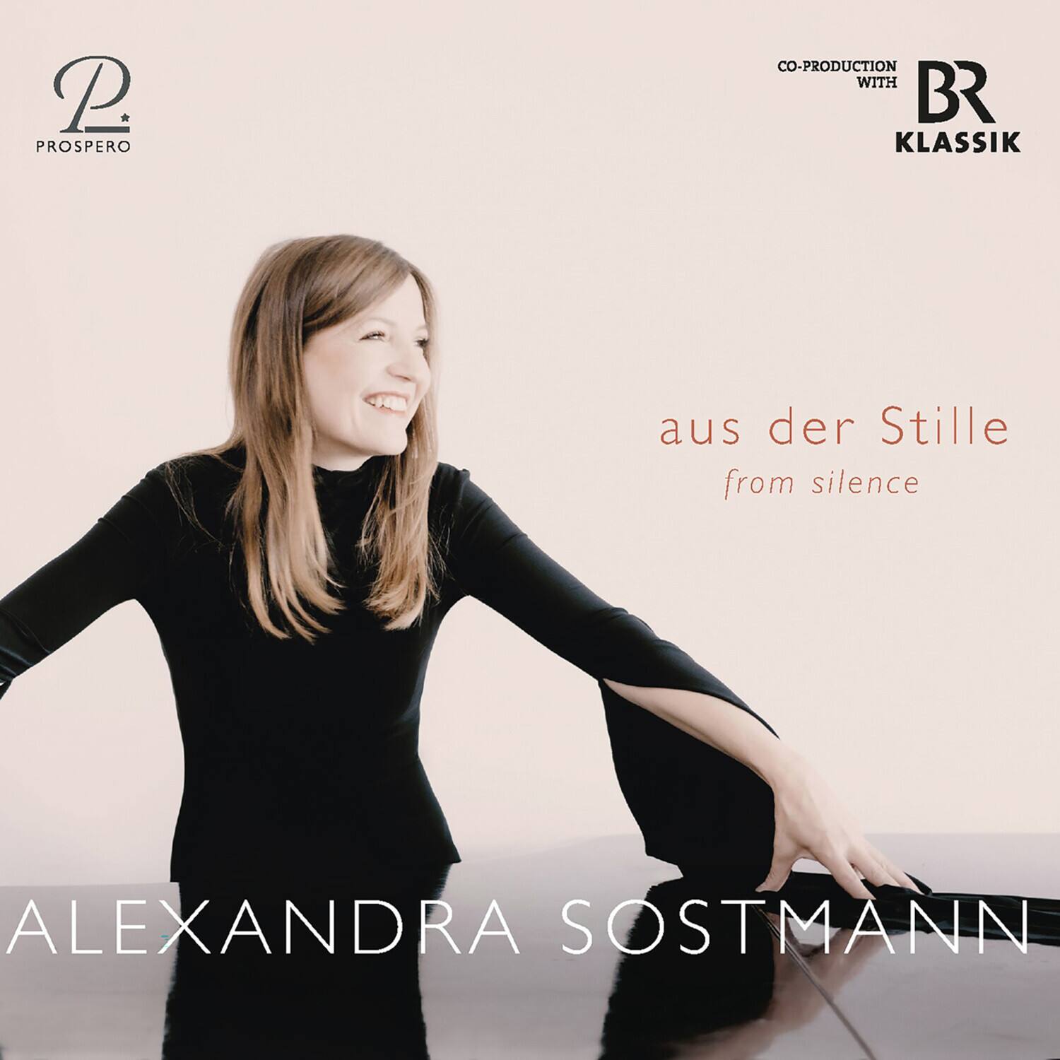 P  
PROSPERO  

CO-PRODUCTION WITH  
BR KLASSIK  

aus der Stille  
from silence  

ALEXANDRA SOSTMANN