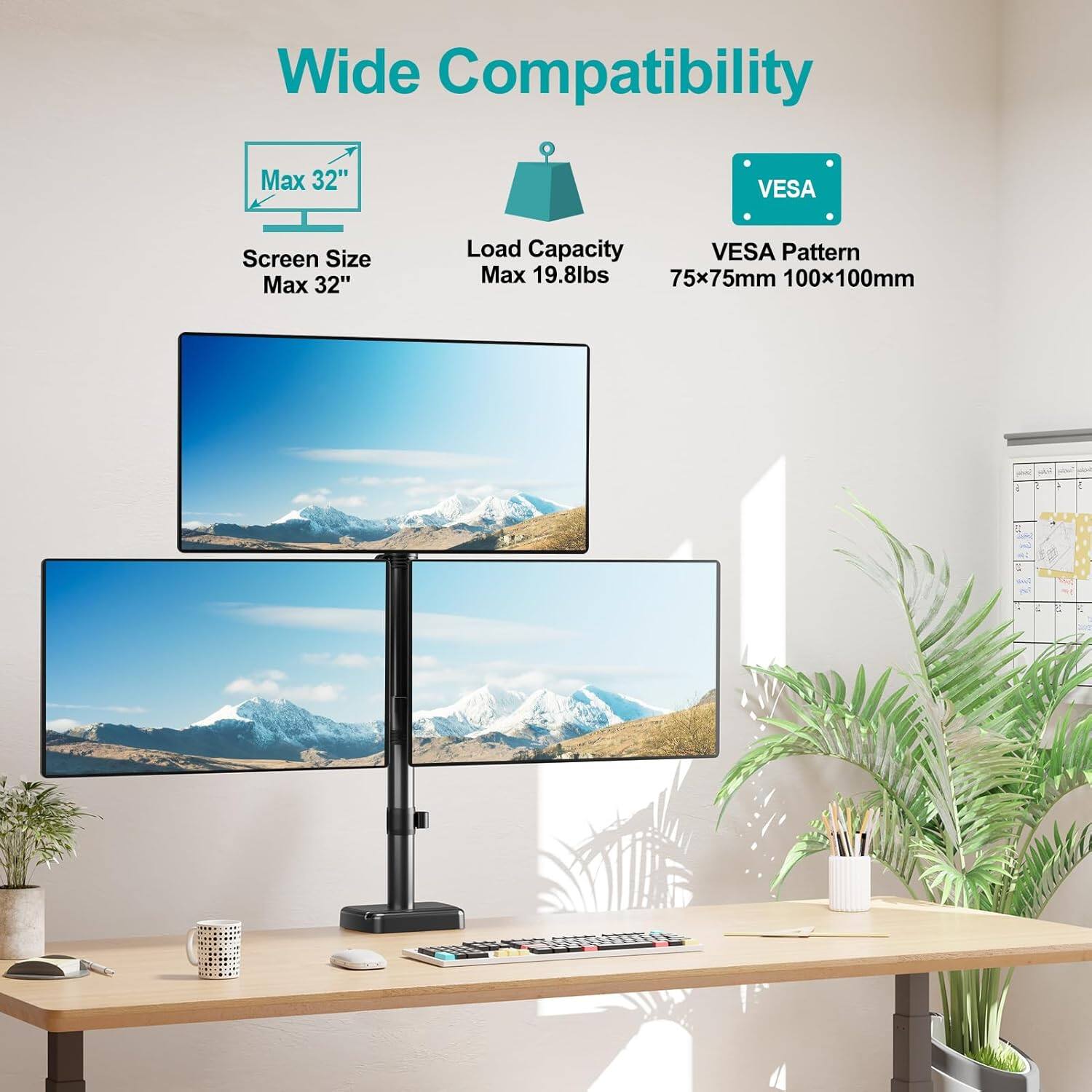 Wide Compatibility  
Max 32" Screen Size  
Max 32"  
Load Capacity  
Max 19.8lbs  
VESA Pattern  
75x75mm 100x100mm