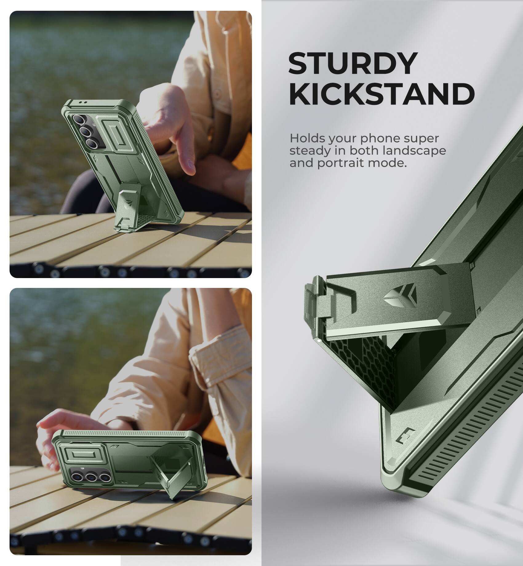 STURDY KICKSTAND
Holds your phone super steady in both landscape and portrait mode.