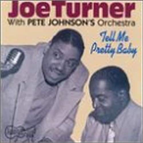 Big Joe Turner - Tell Me Pretty Baby  - COMPACT DISCS