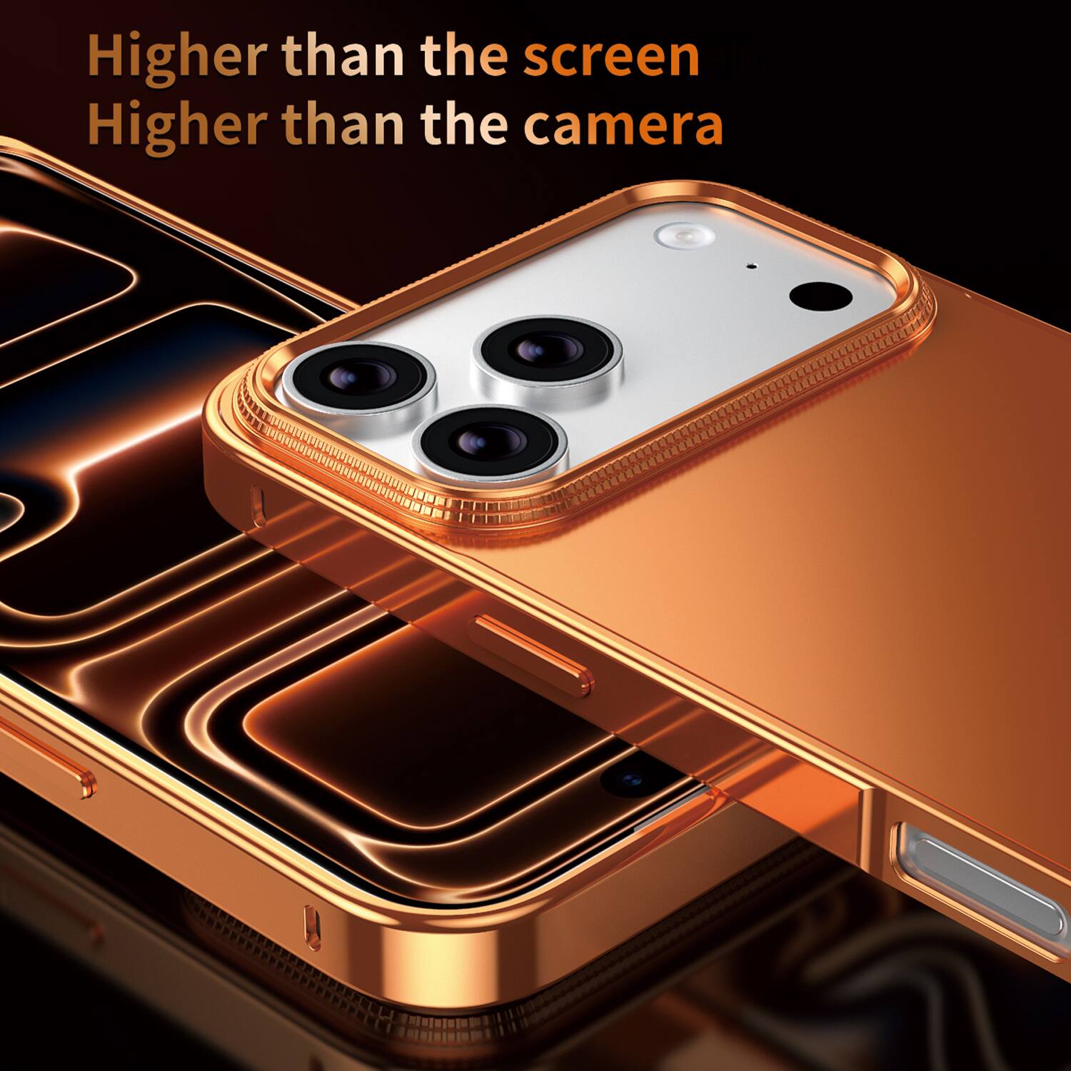 Higher than the screen  
Higher than the camera