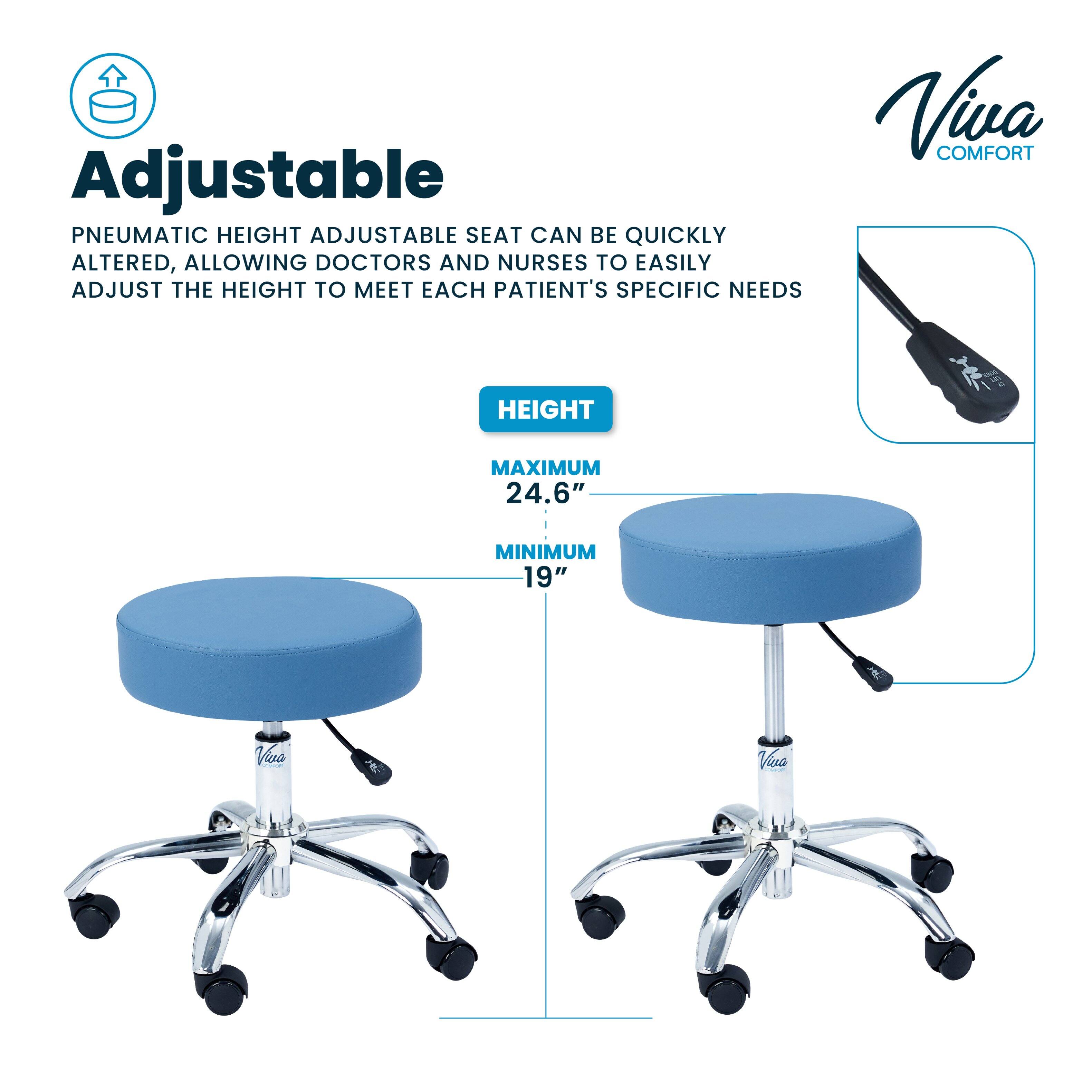 Viva COMFORT Adjustable PNEUMATIC HEIGHT ADJUSTABLE SEAT CAN BE QUICKLY ALTERED, ALLOWING DOCTORS AND NURSES TO EASILY ADJUST THE HEIGHT TO MEET EACH PATIENT'S SPECIFIC NEEDS HEIGHT   MAXIMUM 24.6" MINIMUM 19"