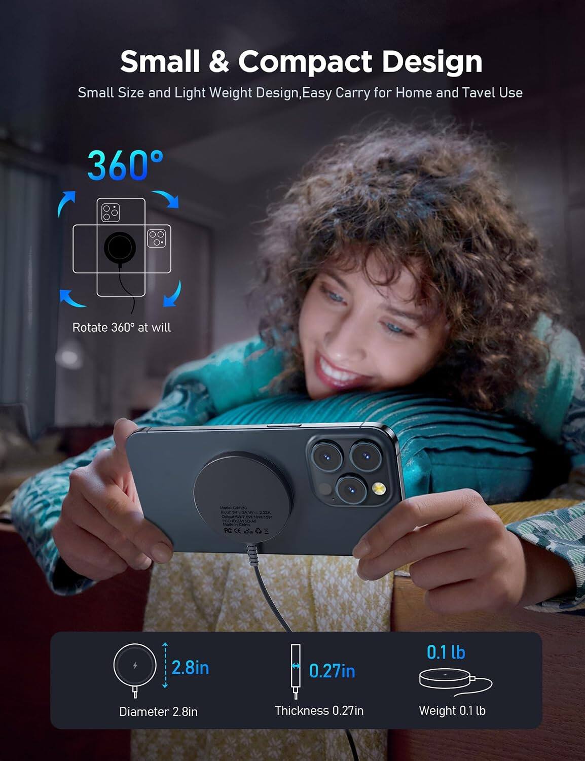 Small & Compact Design  
Small Size and Light Weight Design, Easy Carry for Home and Travel Use

360°  
Rotate 360° at will

Model CW7.30 OVIDA  
2.25% PRODUCTION FOC-TOTAVIO-AS Wooll Dina FC CE

2.8in  
0.27in  
0.1 lb  
Diameter 2.8in  
Thickness 0.27in  
Weight 0.1 lb