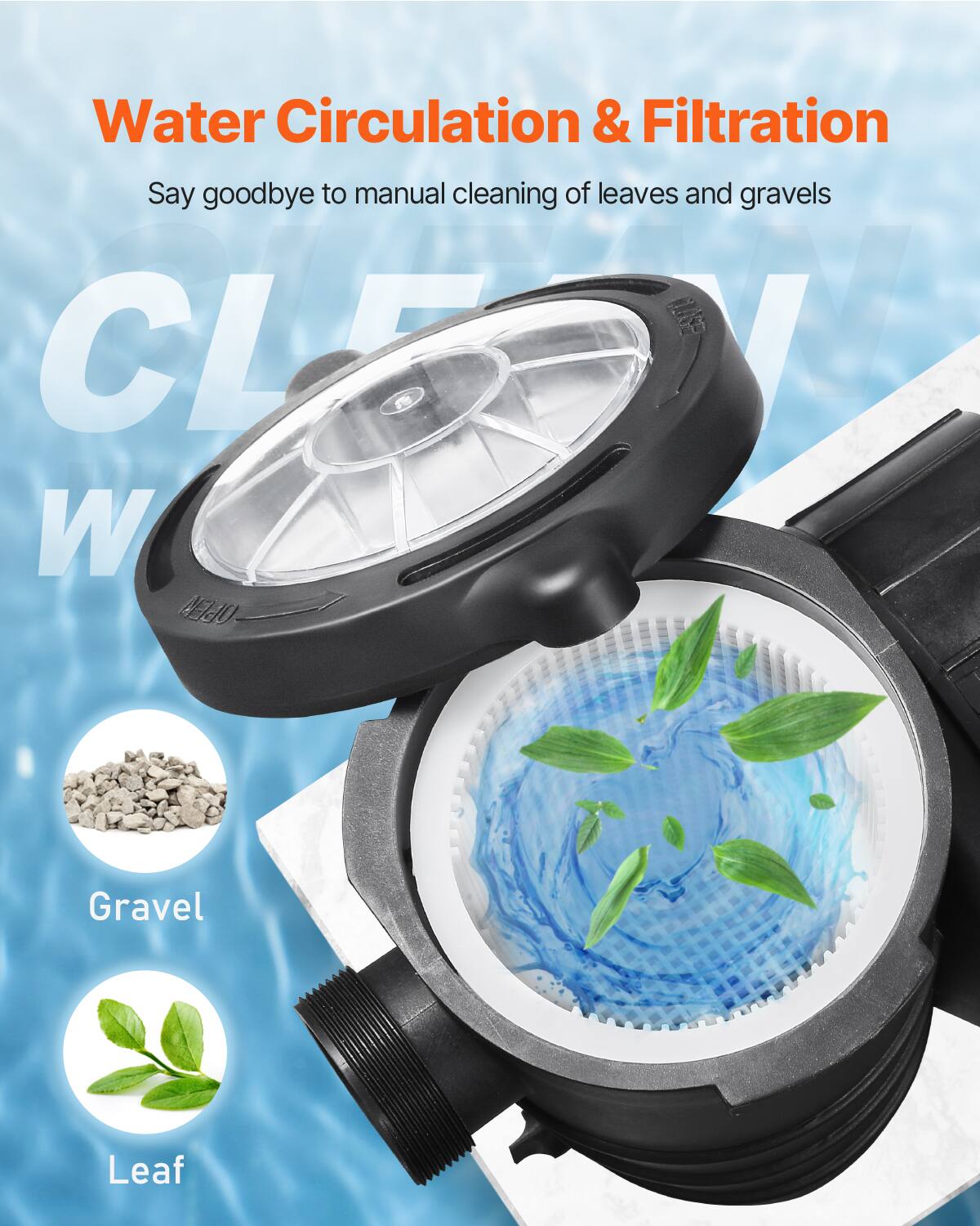 Water Circulation & Filtration  
Say goodbye to manual cleaning of leaves and gravels  

Gravel  
Leaf