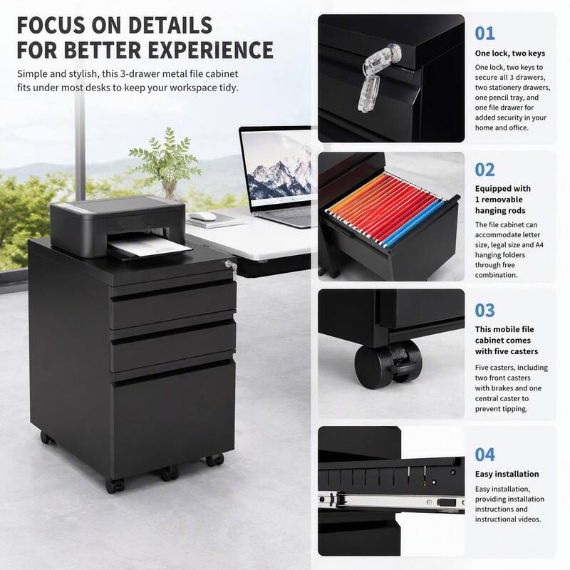 FOCUS ON DETAILS FOR BETTER EXPERIENCE

Simple and stylish, this 3-drawer metal file cabinet fits under most desks to keep your workspace tidy.

01 One lock, two keys
One lock, two keys to secure all 3 drawers, two stationery drawers, one pencil tray, and one file drawer for added security in your home and office.

02 Equipped with 1 removable hanging rods
The file cabinet can accommodate letter size, legal size and A4 hanging folders through free combination.

03 This mobile file cabinet comes with five casters
Five casters, including two front casters with brakes and one central caster to prevent tipping.

04 Easy installation
Easy installation, providing installation instructions and instructional videos.