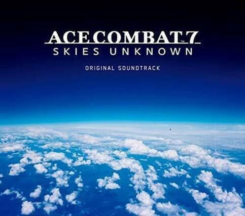 ACE COMBAT 7
SKIES UNKNOWN
ORIGINAL SOUNDTRACK