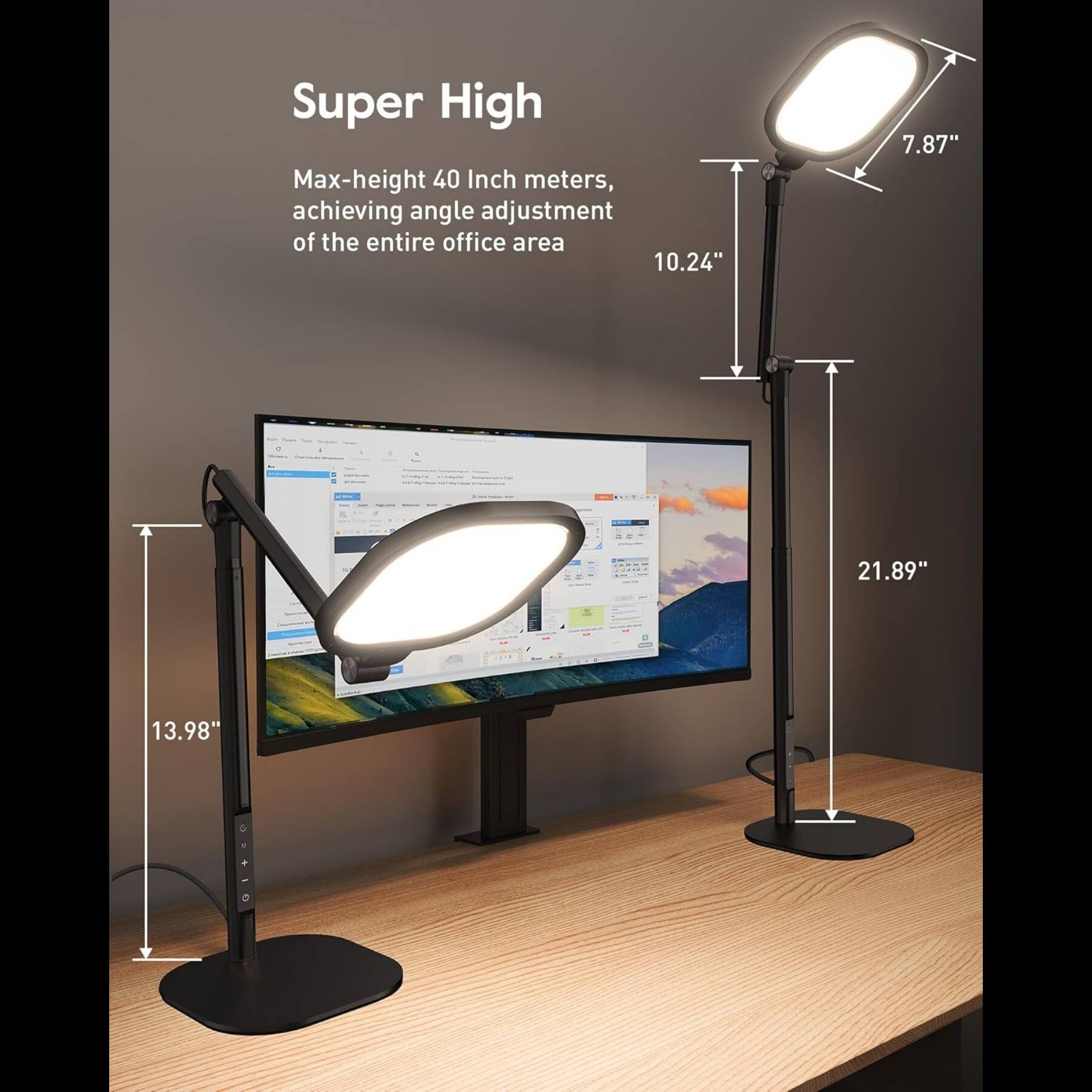 Super High  
Max-height 40 Inch meters, achieving angle adjustment of the entire office area  
10.24" 7.87" 21.89" 13.98"