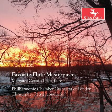 Favorite Flute Masterpieces
Margaret Cornils Luke, flute
Philharmonic Chamber Orchestra of London
Christopher Petrie, conductor
CENTAUR