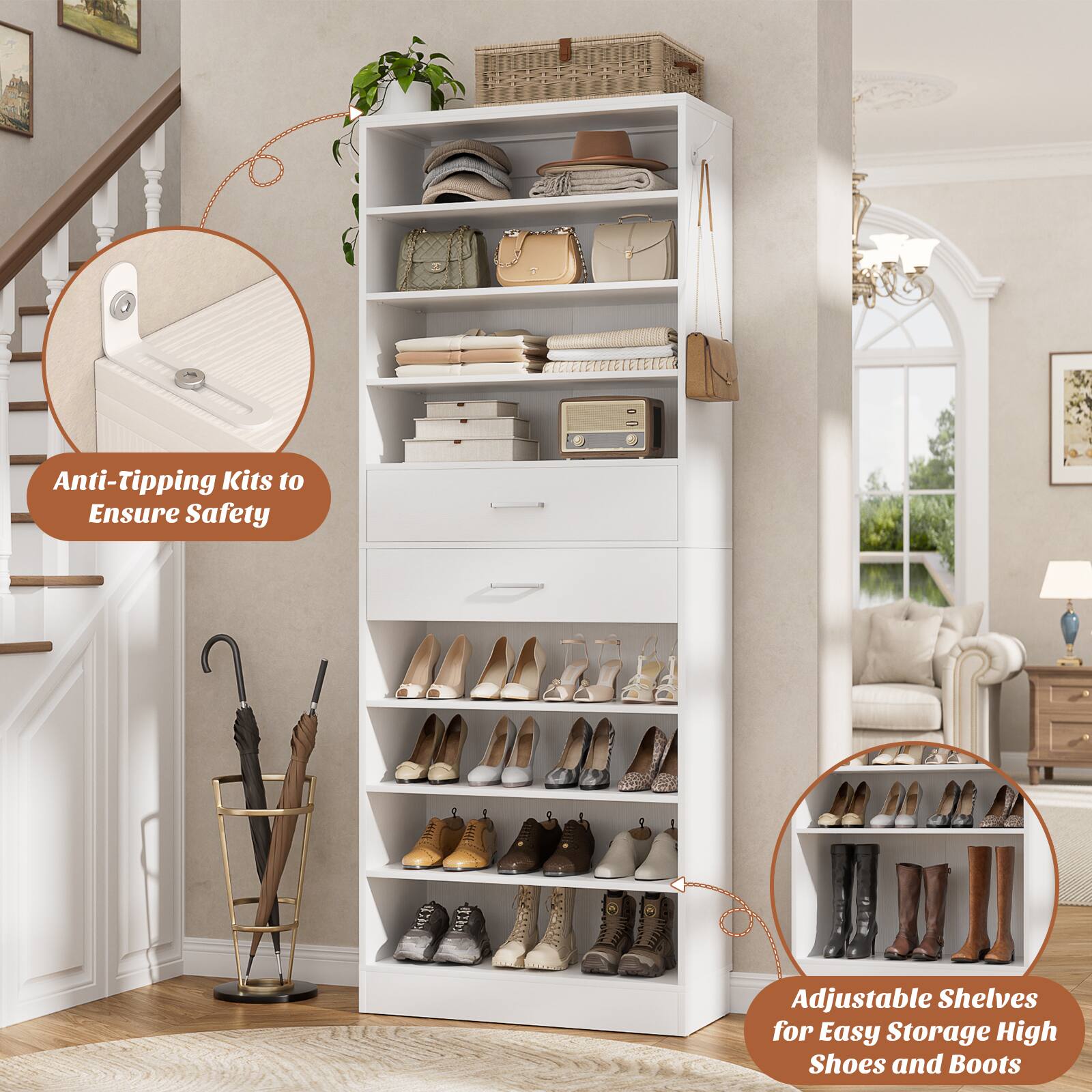 Anti-Tipping Kits to Ensure Safety  
Adjustable Shelves for Easy Storage High Shoes and Boots