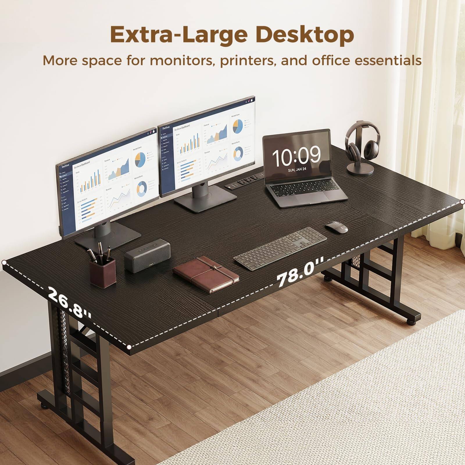 Extra-Large Desktop  
More space for monitors, printers, and office essentials  

10:09 SUN JAN 24  

26.8"  
78.0"