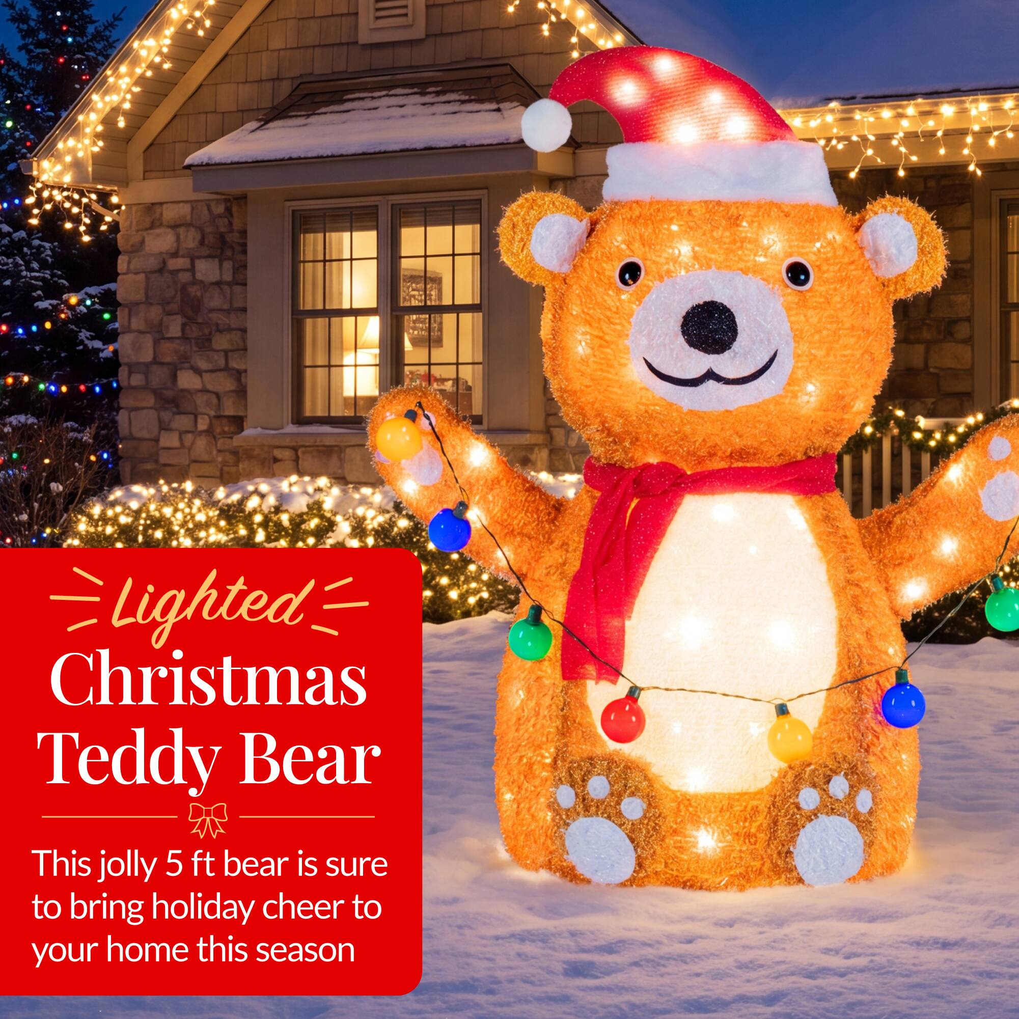 Lighted Christmas Teddy Bear

This jolly 5 ft bear is sure to bring holiday cheer to your home this season