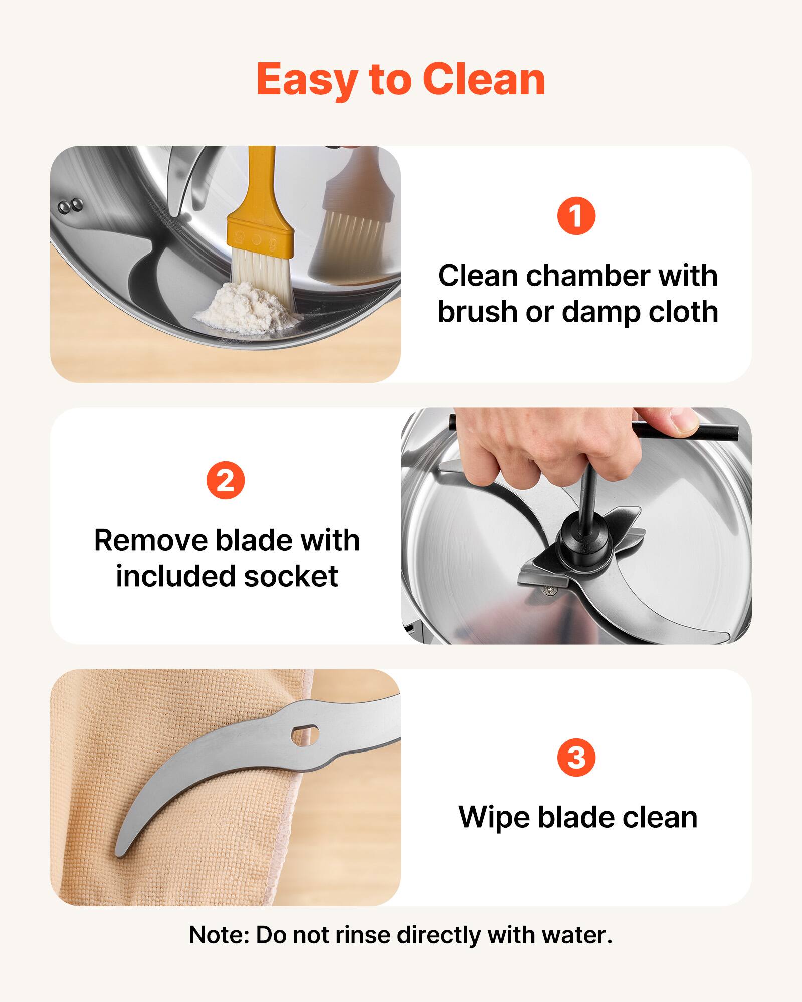 Easy to Clean

1. Clean chamber with brush or damp cloth
2. Remove blade with included socket
3. Wipe blade clean

Note: Do not rinse directly with water.
