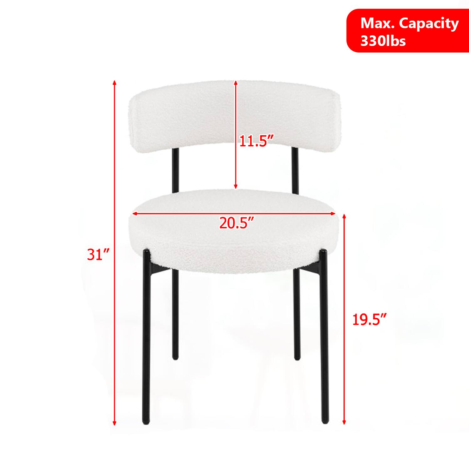 Max. Capacity 330lbs  
11.5"  
20.5"  
31"  
19.5"