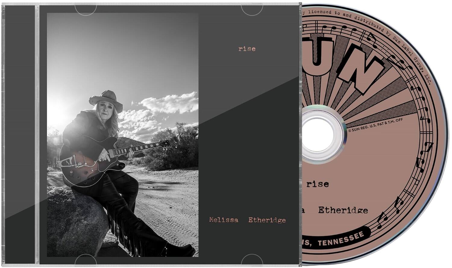 3 licensed to and distributed by Sun Rise Label U N Group, LLC.  
U.S. PAT & TM. OFF.  
SUN REG. U.S. PAT & TM. OFF.  

rise  
Melissa Etheridge  

NASHVILLE, TENNESSEE