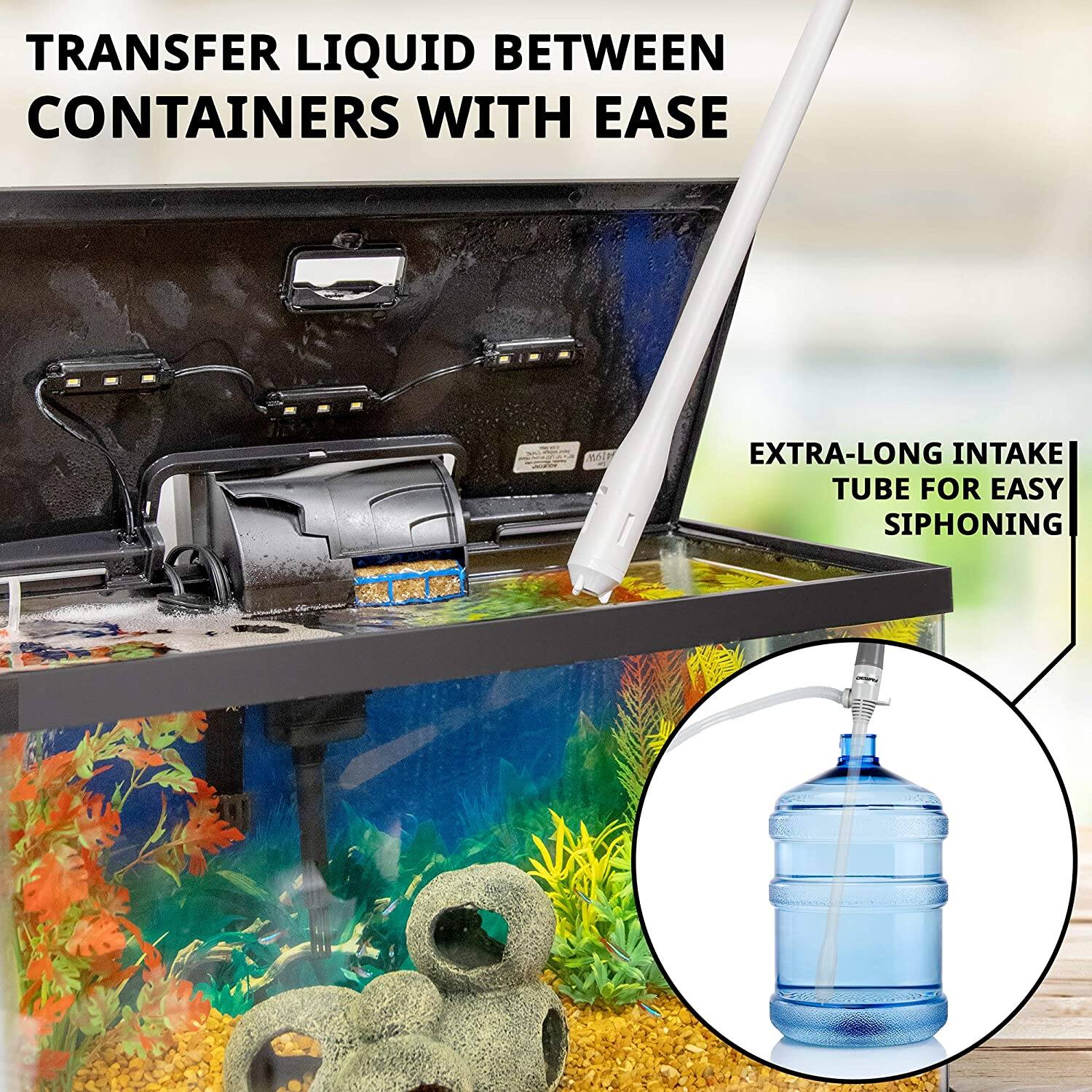 TRANSFER LIQUID BETWEEN CONTAINERS WITH EASE

EXTRA-LONG INTAKE TUBE FOR EASY SIPHONING