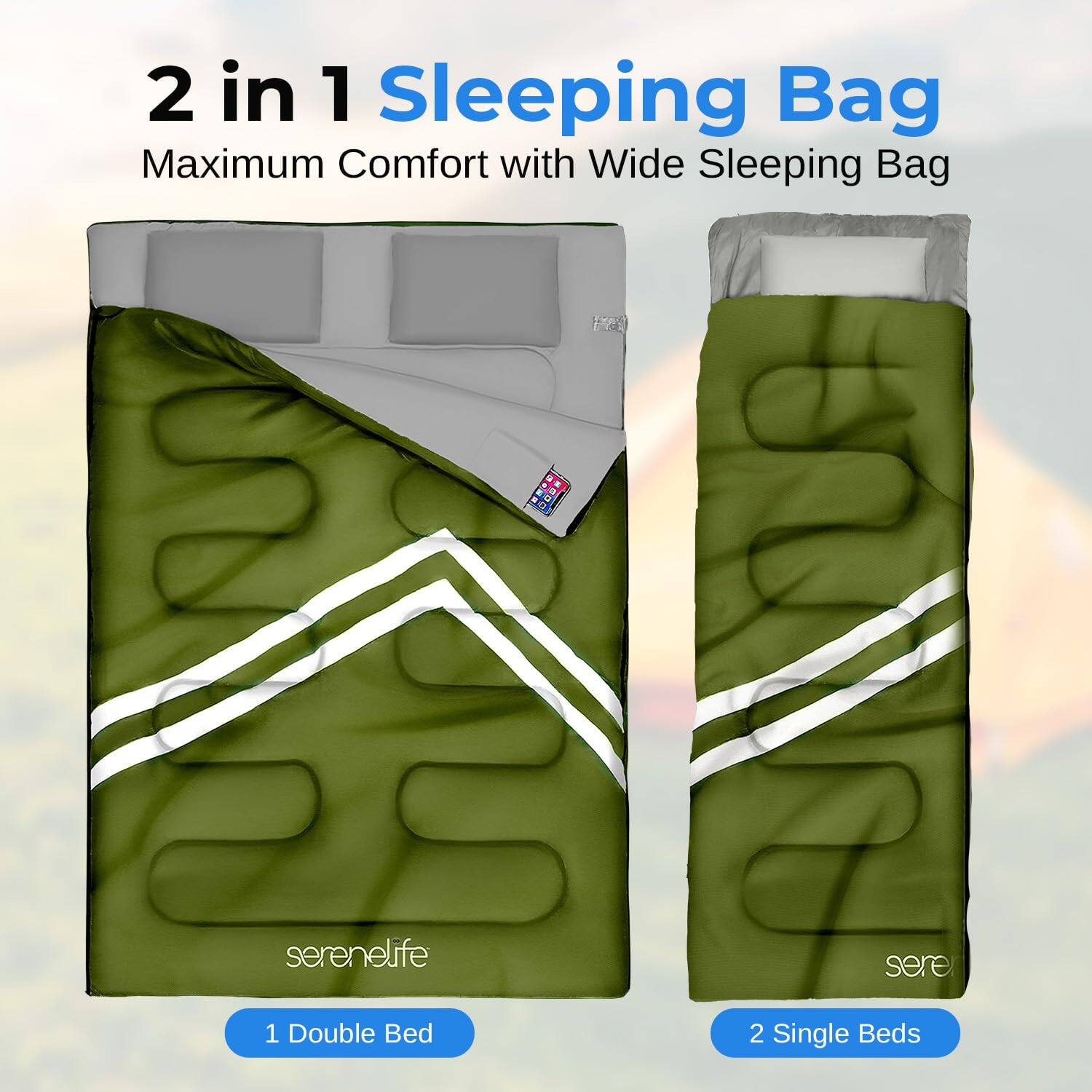 2 in 1 Sleeping Bag  
Maximum Comfort with Wide Sleeping Bag  

1 Double Bed  
2 Single Beds