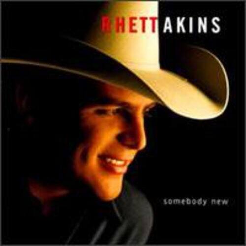 RHETT AKINS  
somebody new
