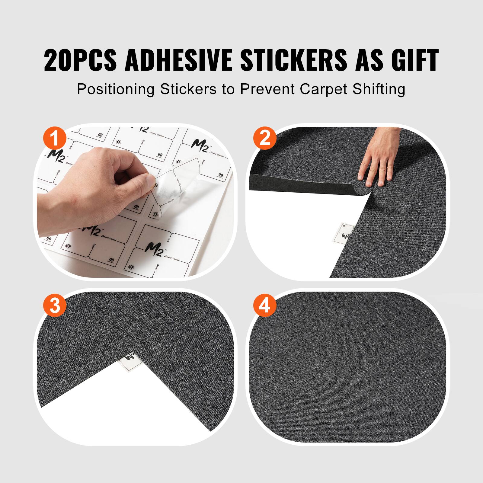 20PCS ADHESIVE STICKERS AS GIFT  
Positioning Stickers to Prevent Carpet Shifting  

1. M2  
2.  
3.  
4.
