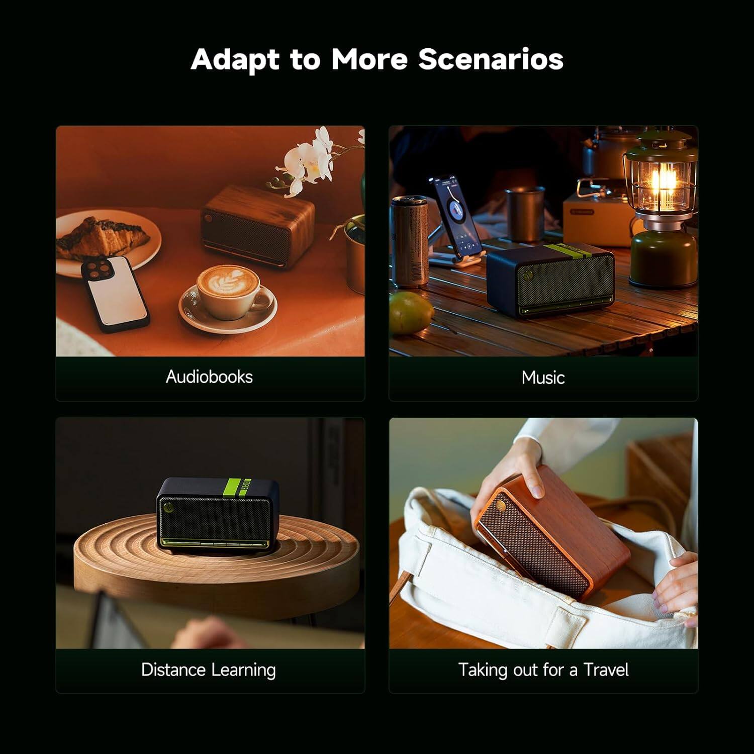 Adapt to More Scenarios:

* Audiobooks
* Music
* Distance Learning
* Taking out for a Travel