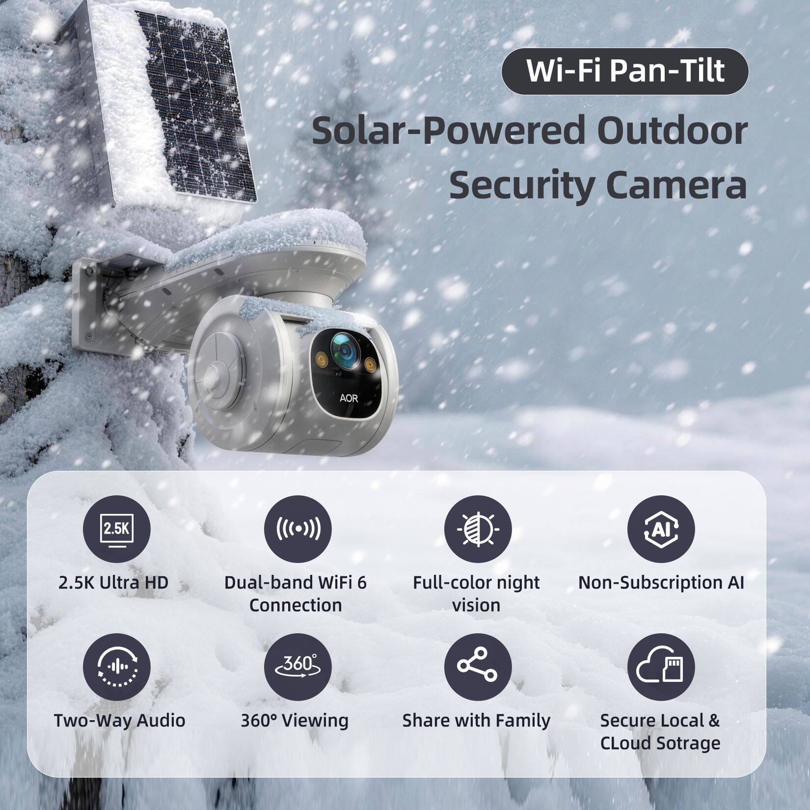 Wi-Fi Pan-Tilt Solar-Powered Outdoor Security Camera

- 2.5K Ultra HD
- Dual-band WiFi 6 Connection
- Full-color night vision
- Non-Subscription AI
- Two-Way Audio
- 360° Viewing
- Share with Family
- Secure Local & Cloud Storage