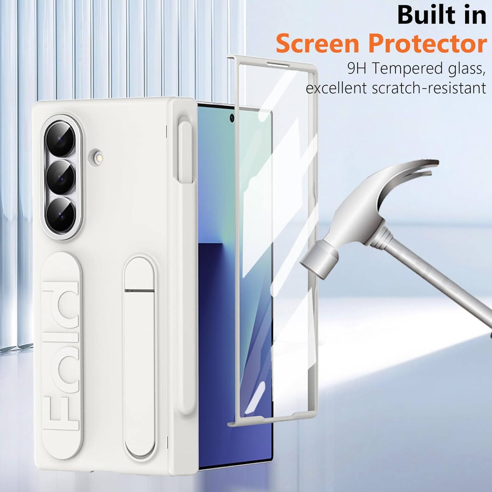 Built in Screen Protector  
9H Tempered glass, excellent scratch-resistant  
Fold