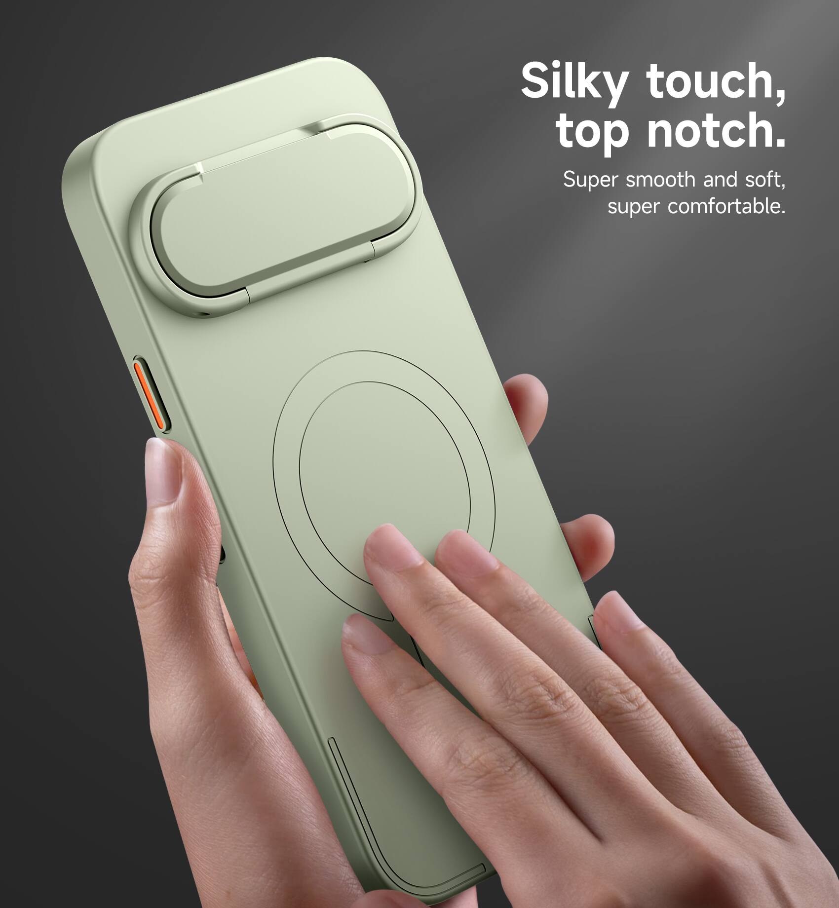Silky touch, top notch.  
Super smooth and soft, super comfortable.