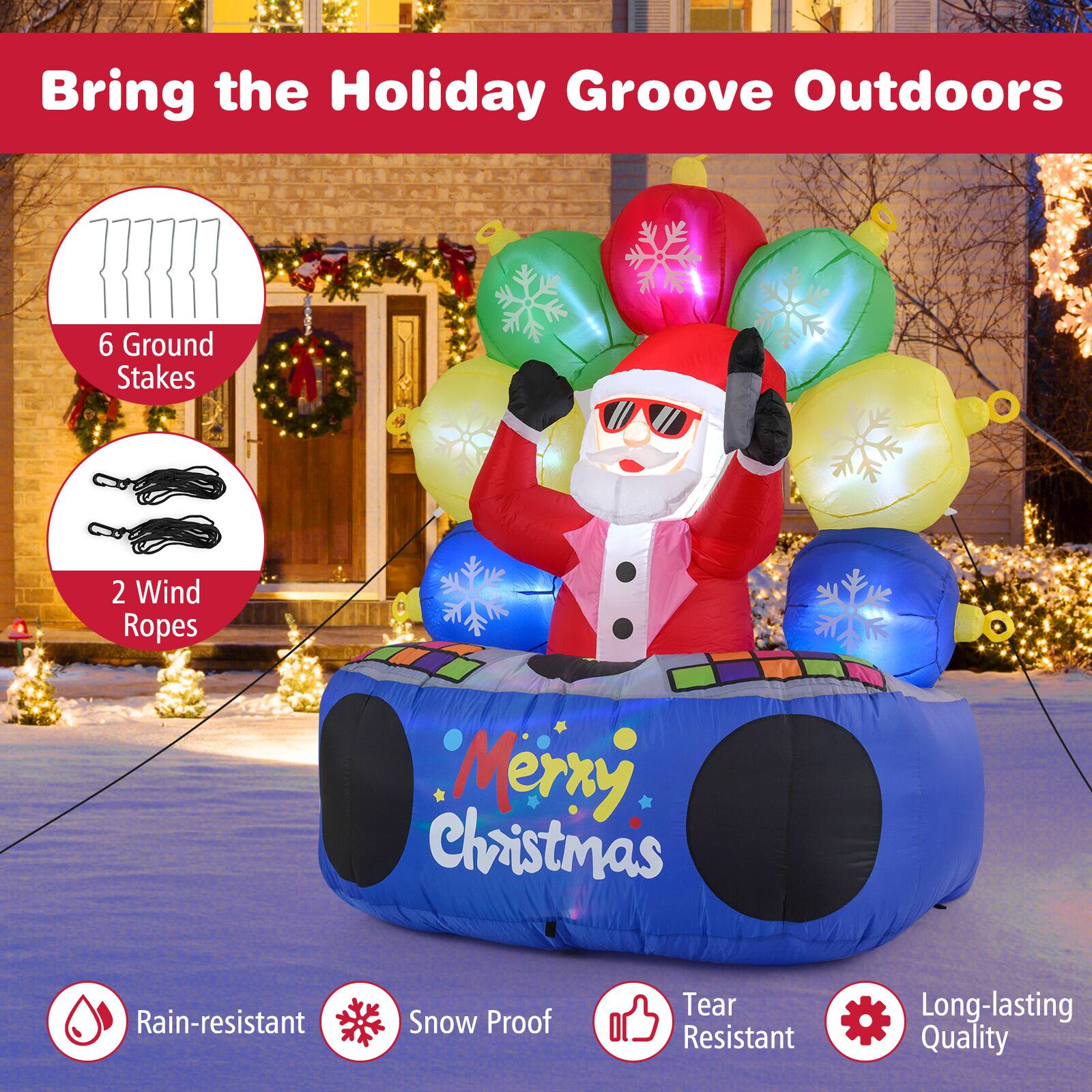 Bring the Holiday Groove Outdoors

- 6 Ground Stakes
- 2 Wind Ropes

Merry Christmas

- Rain-resistant
- Snow Proof
- Tear Resistant
- Long-lasting Quality