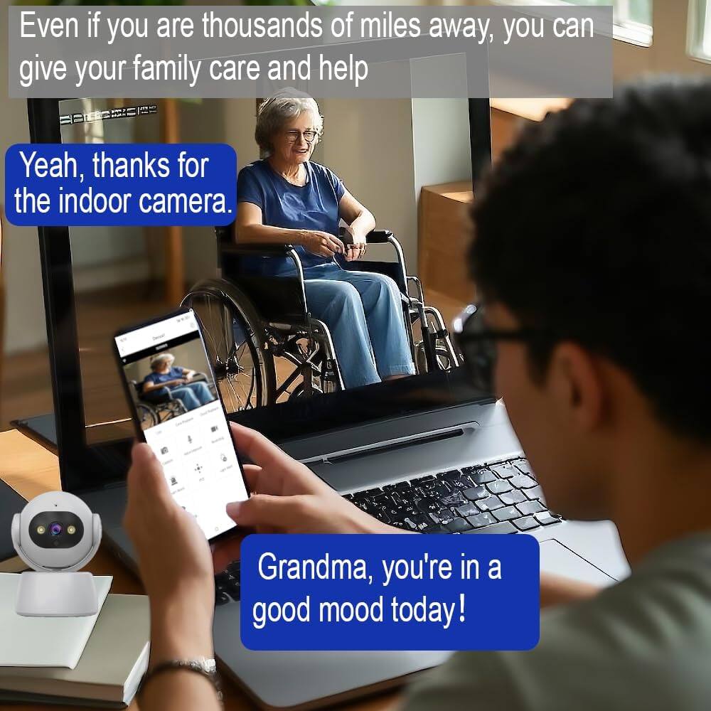 Even if you are thousands of miles away, you can give your family care and help.

Yeah, thanks for the indoor camera.

Grandma, you're in a good mood today!