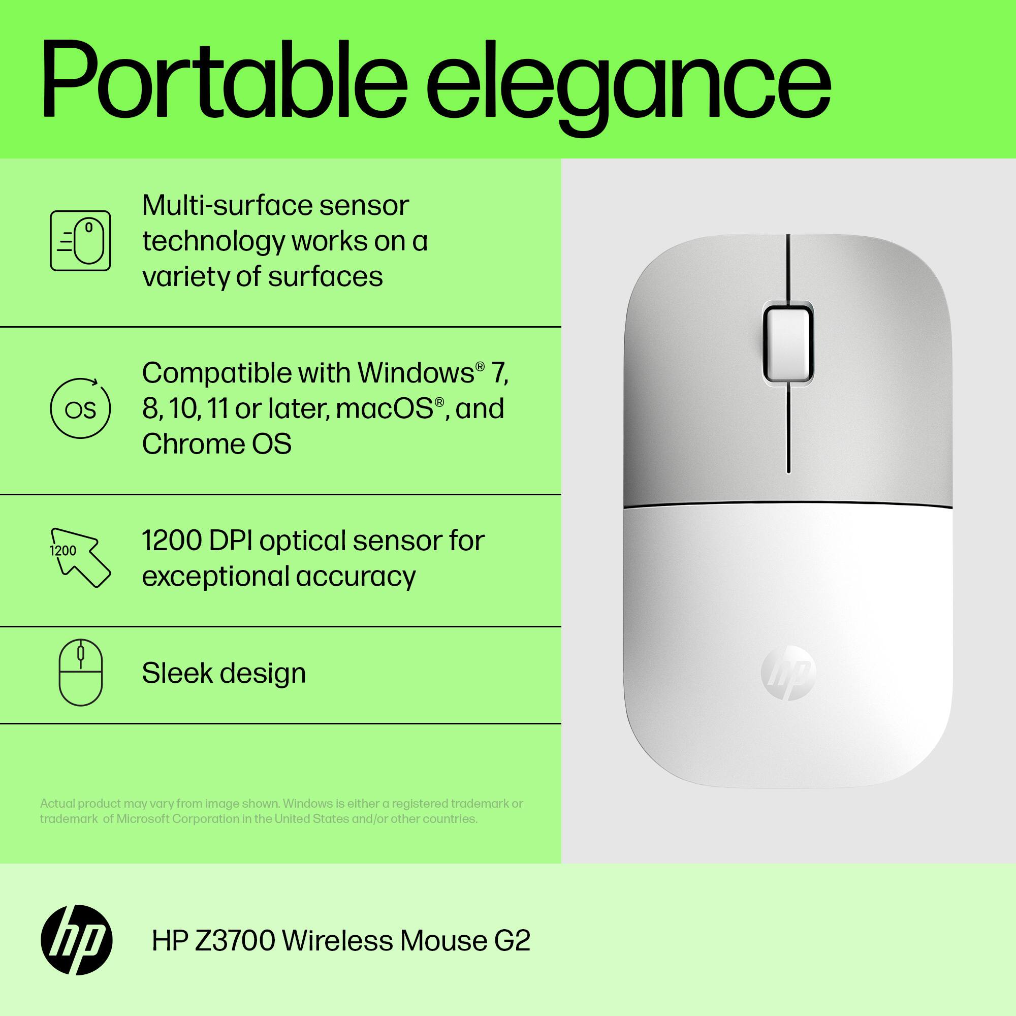 Portable Elegance: Multi-surface sensor technology works on a variety of surfaces. Compatible with Windows 7, OS 8, 10, 11 or later, macOS, and Chrome OS. 1200 DPI optical sensor for exceptional accuracy. Sleek design. Actual product may vary from image shown. Windows is either a registered trademark or trademark of Microsoft Corporation in the United States and/or other countries. HP Z3700 Wireless Mouse G2.