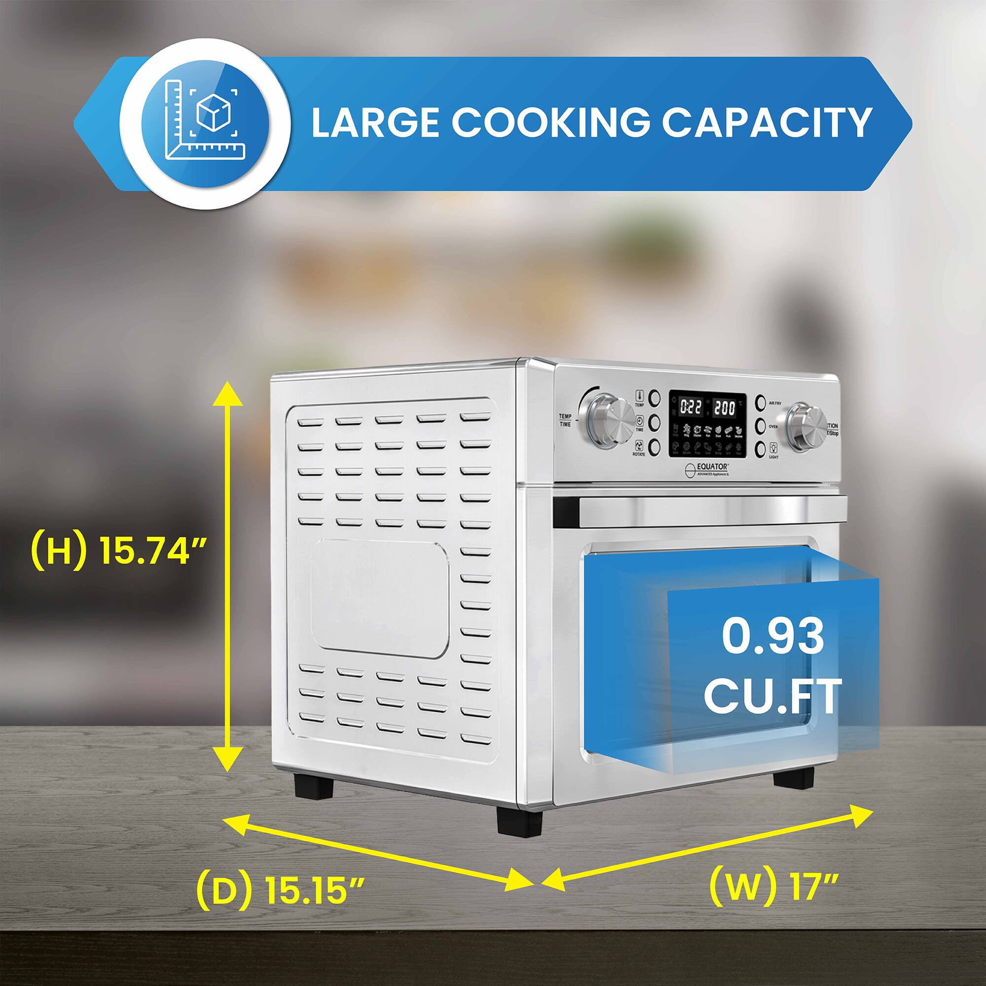 LARGE COOKING CAPACITY

(H) 15.74"
(D) 15.15"
(W) 17"

0.93 CU.FT