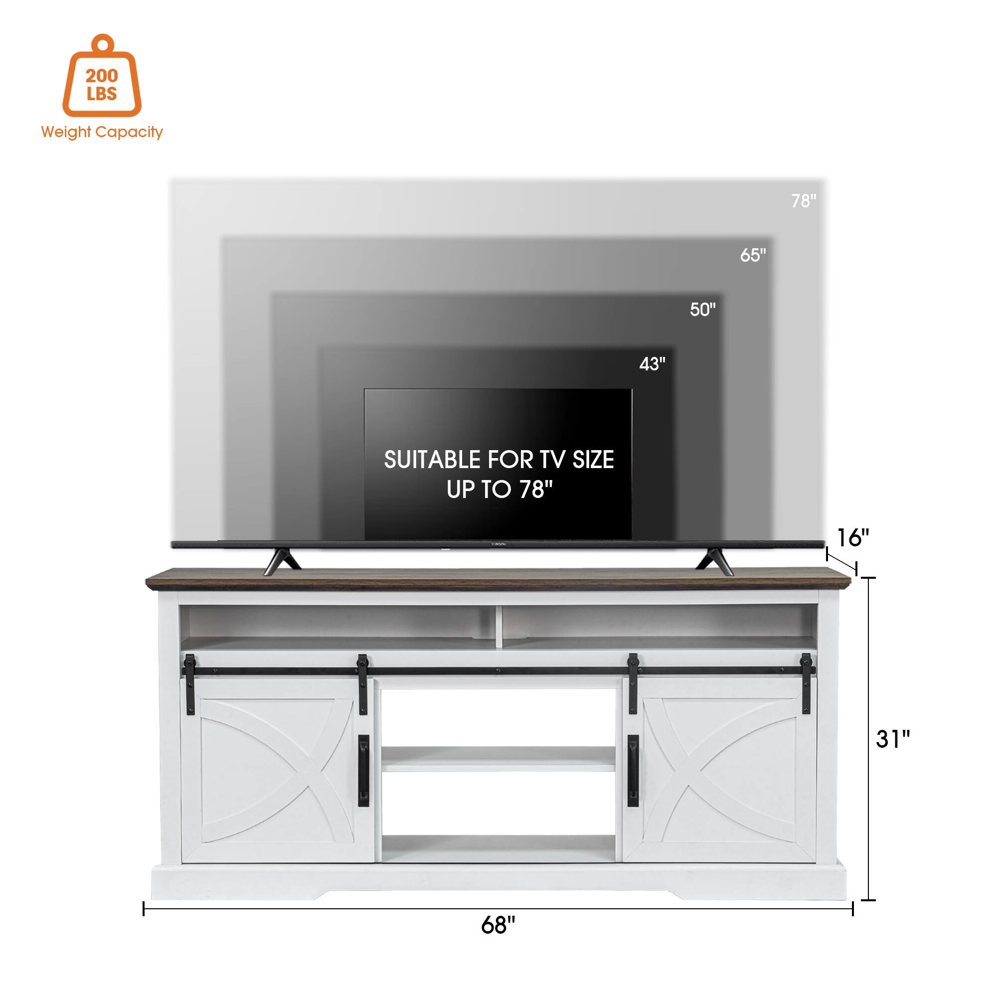 200 LBS Weight Capacity

SUITABLE FOR TV SIZE UP TO 78"

78"  
65"  
50"  
43"  

16"  
31"  
68"