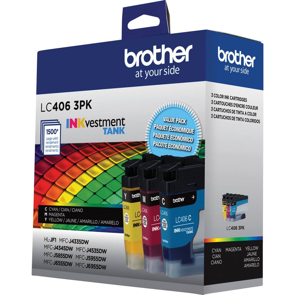 brother at your side

LC406 3PK

INKvestment TANK

1500+ page yield

VALUE PACK
PAQUET ECONOMIQUE
PAQUETE ECONÓMICO
PACOTE ECONÓMICO

3 COLOR INK CARTRIDGES
3 CARTOUCHES D'ENCRE COULEUR
3 CARTUCHOS DE TINTA A COLOR
3 CARTUCHOS DE TINTA COLORIDOS

C CYAN / CIAN / CIANO
M MAGENTA
Y YELLOW / JAUNE / AMARILLO / AMARELO

HL-JF1 MFC-J4335DW
MFC-J4345DW
MFC-J4535DW
MFC-J5855DW
MFC-J5955DW
MFC-J6555DW
MFC-J6955DW

LC406 3PK
C CYAN / CIAN / CIANO
M MAGENTA
Y YELLOW / JAUNE / AMARILLO / AMARELO