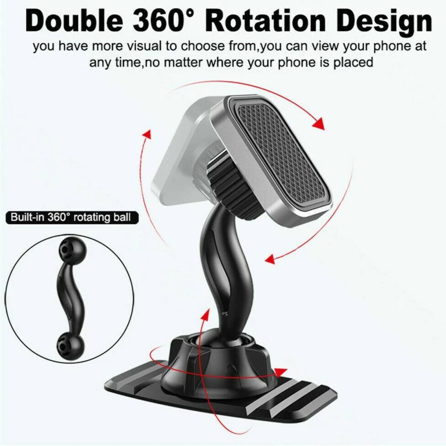 Double 360° Rotation Design  
you have more visual to choose from, you can view your phone at any time, no matter where your phone is placed  

Built-in 360° rotating ball