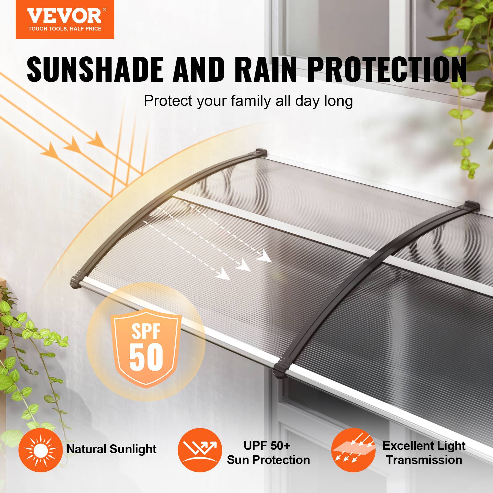 VEVOR TOUGH TOOLS. HALF PRICE SUNSHADE AND RAIN PROTECTION
Protect your family all day long
SPF 50
Natural Sunlight
UPF 50+
Sun Protection
Excellent Light Transmission