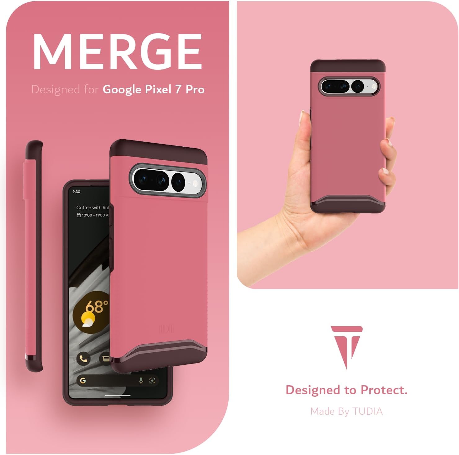 MERGE  
Designed for Google Pixel 7 Pro  

9:30  
Coffee with Rot  
10:00 - 11:00 AM  

68°  

Designed to Protect.  
Made By TUDIA