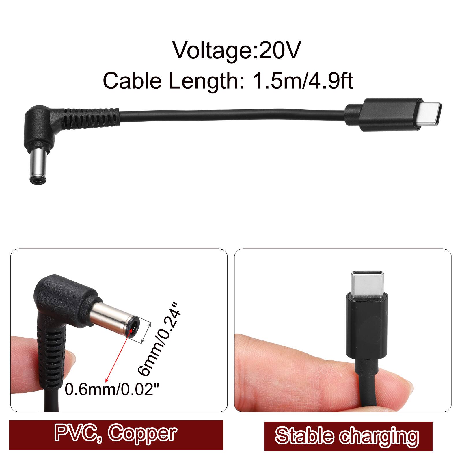 Voltage: 20V  
Cable Length: 1.5m/4.9ft  
6mm/0.24"  
0.6mm/0.02"  
PVC, Copper  
Stable charging