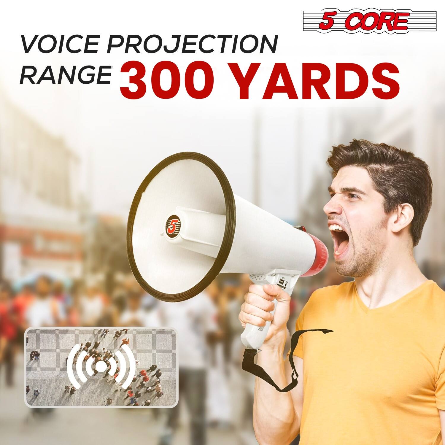 5 CORE  
VOICE PROJECTION RANGE 300 YARDS
