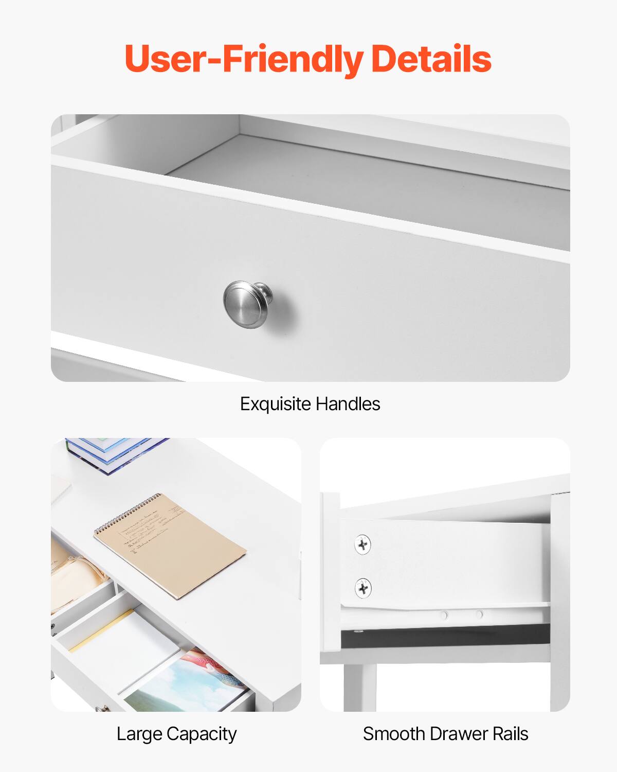 User-Friendly Details

- Exquisite Handles
- Large Capacity
- Smooth Drawer Rails