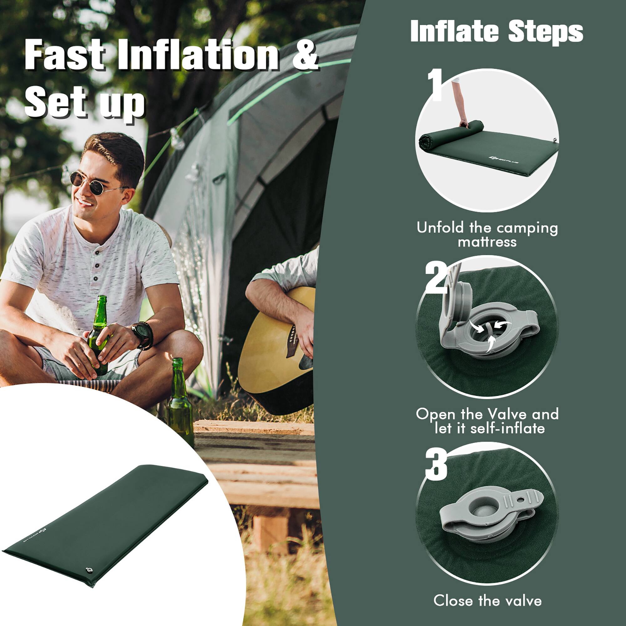 Fast Inflation & Set up Inflate Steps:
1. Unfold the camping mattress
2. Open the valve and let it self-inflate
3. Close the valve