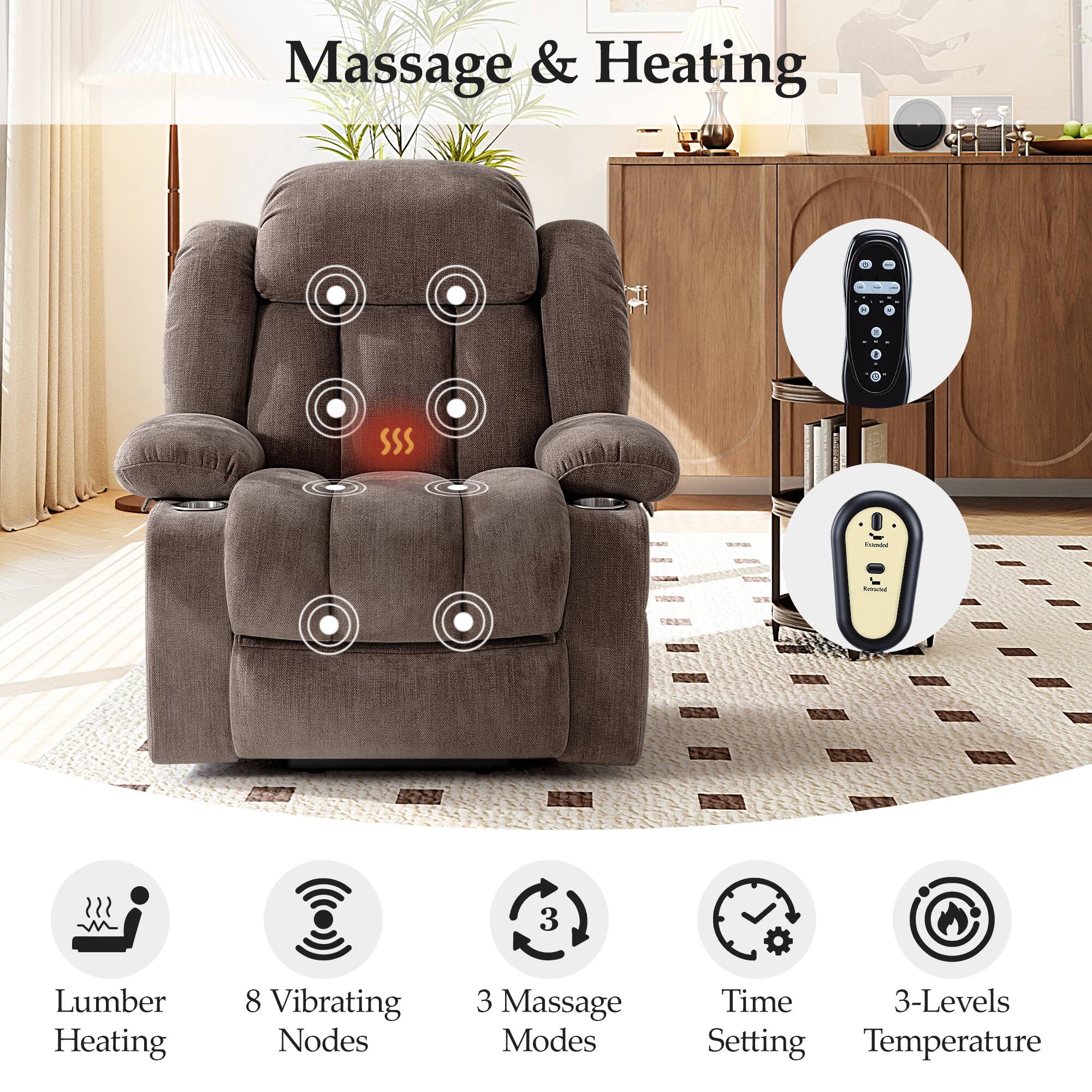 Massage & Heating

- Lumber Heating
- 8 Vibrating Nodes
- 3 Massage Modes
- Time Setting
- 3-Levels Temperature