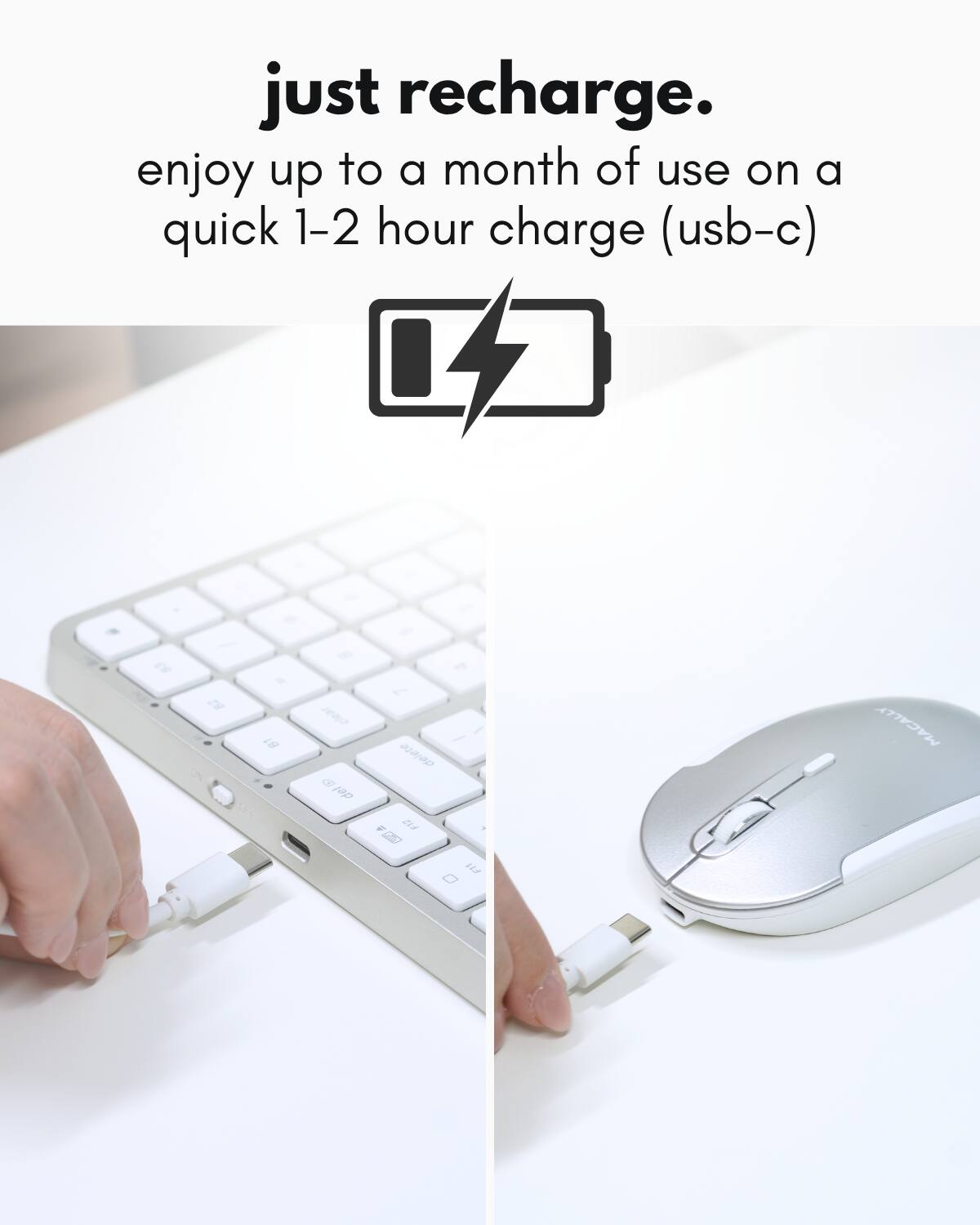 just recharge.  
enjoy up to a month of use on a quick 1-2 hour charge (usb-c)