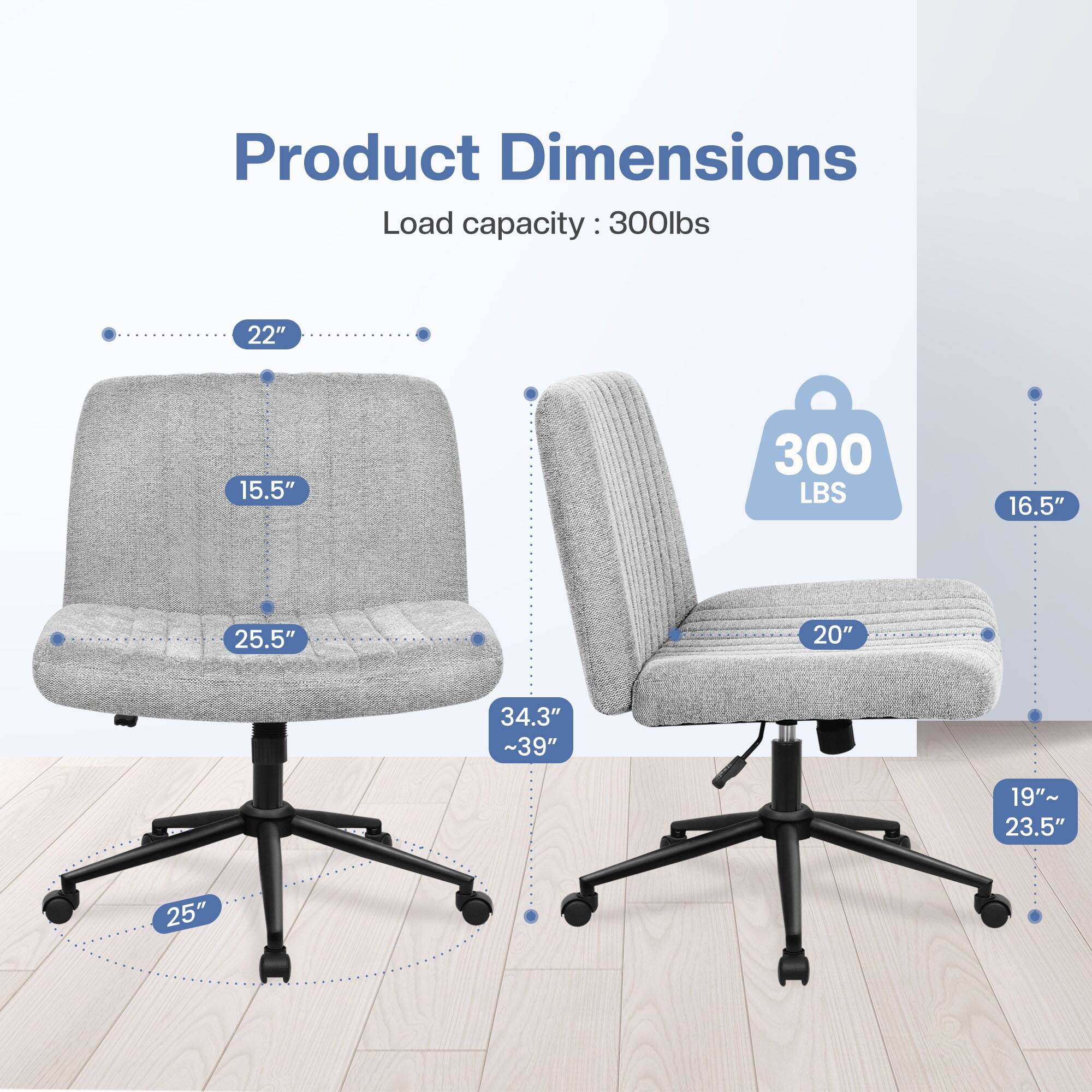 Product Dimensions  
Load capacity: 300lbs  

- Width: 22"  
- Depth: 15.5"  
- Seat Height: 16.5"  
- Seat Depth: 25.5"  
- Overall Height: 34.3" - 39"  
- Base Width: 25"  
- Back Height: 20"  
- Armrest Height: 19" - 23.5"